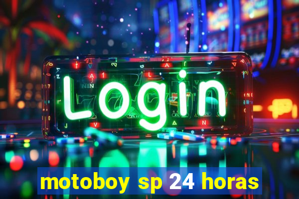 motoboy sp 24 horas